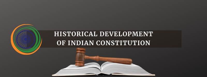 Historical Development of Indian Constitution